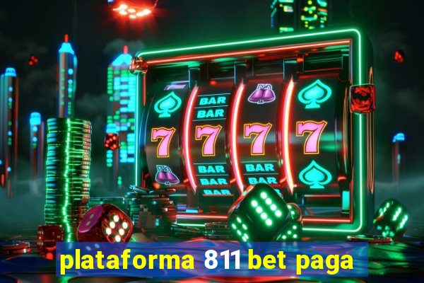 plataforma 811 bet paga